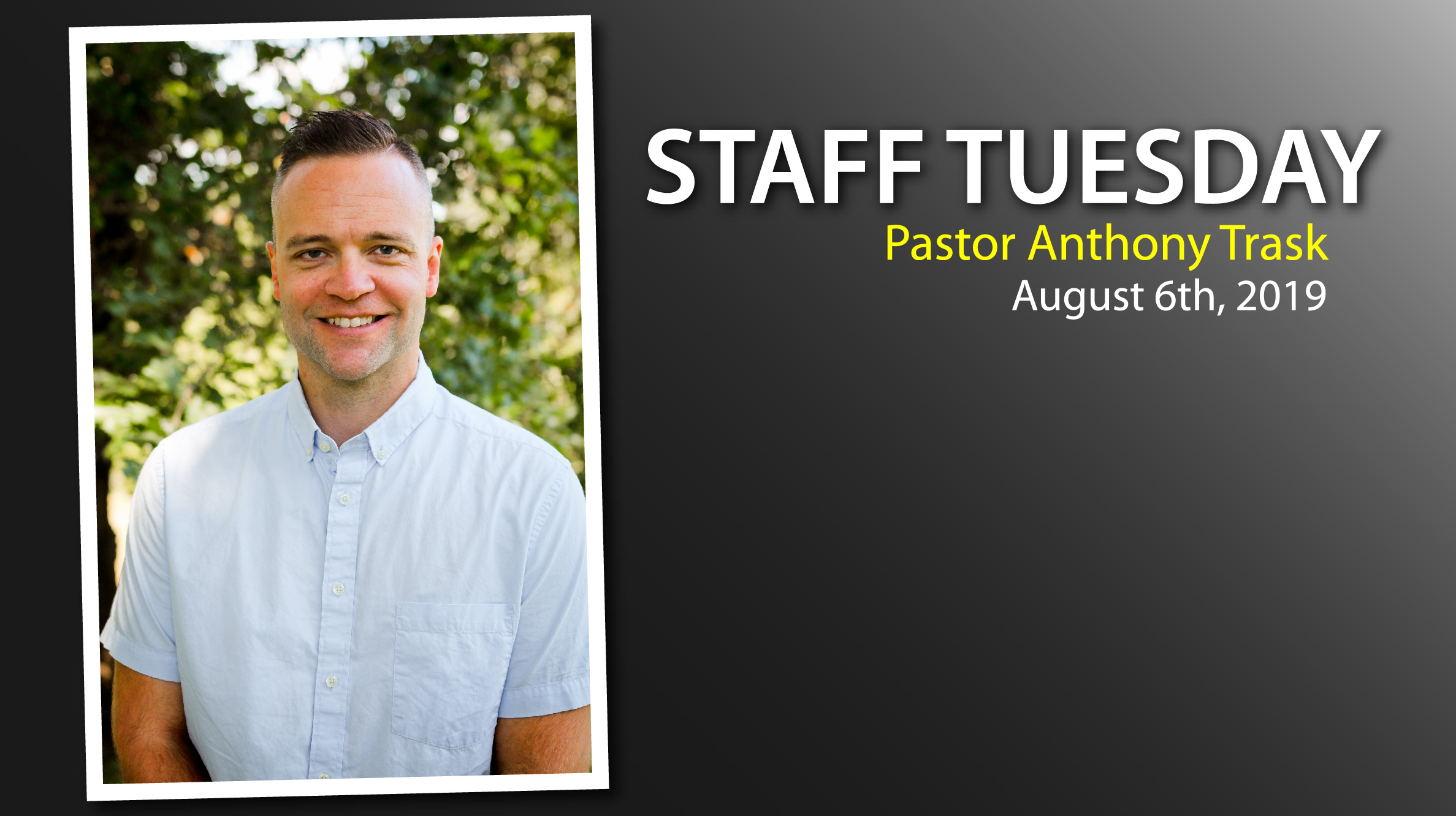 Staff Tuesdays Pastor Anthony Trask. August 2019 FREE CHURCH